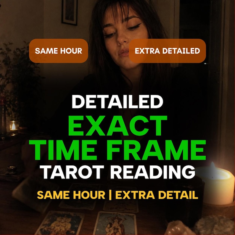 May include: A tarot reading service advertisement featuring the text SAME HOUR and EXTRA DETAILED in brown boxes, with the white and green text DETAILED EXACT TIME FRAME TAROT READING and the yellow text SAME HOUR | EXTRA DETAIL displayed.