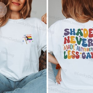 Shade Never Made Anybody Less Gay Shirt - LGBTQ Pride Shirt - Gay Pride Shirt - Pride Month Shirt - Funny LGBT Sweater - Pride Month Gifts