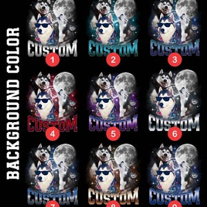 May include: Nine different color variations of a digital design featuring a husky dog wearing sunglasses and a Hawaiian shirt, howling at the moon in a galaxy background. The text "CUSTOM" is displayed below each image with a number from 1 to 9.