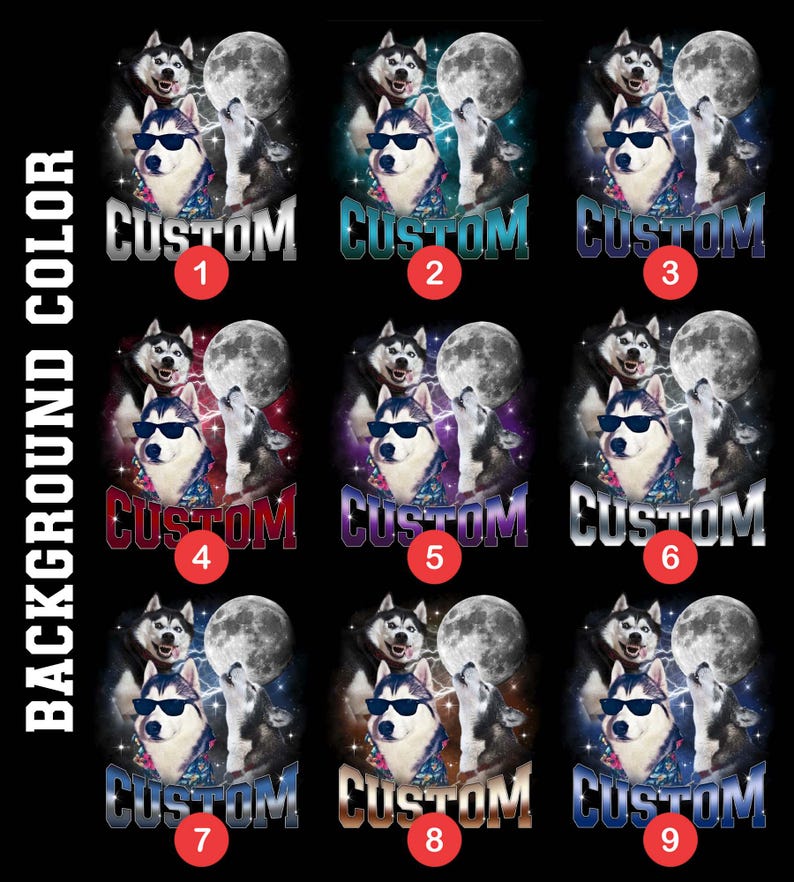 May include: Nine different color variations of a digital design featuring a husky dog wearing sunglasses and a Hawaiian shirt, howling at the moon in a galaxy background. The text "CUSTOM" is displayed below each image with a number from 1 to 9.
