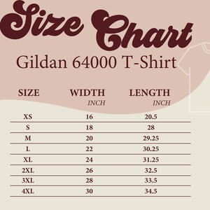May include: Size chart for Gildan 64000 T-Shirt with measurements in inches for width and length. Sizes include XS, S, M, L, XL, 2XL, 3XL, and 4XL.