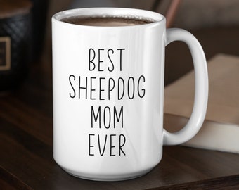 Sheepdog Custom Coffee Mug | Personalized Gifts for Dog Mom Dad Grandparent | Best Sheepdog Ever | Choose From White, Black, or Two-Tone