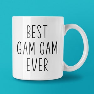Best Gam Gam Ever Custom Coffee Mug | Personalized Gam Gam Gift Idea | Choose from White, Black, Two-Tone