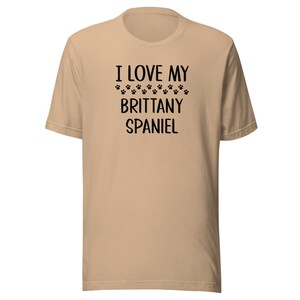Brittany Spaniel T-Shirt | I Love My Brittany Spaniel | Tee Shirt Clothing Gift for Dog Mom or Dad | Tshirt for Dog Owner