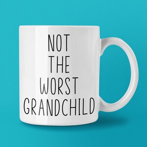 Not The Worst Grandchild Custom Coffee Mug | Personalized Grandchild Gift Idea | Choose from White, Black, Two-Tone