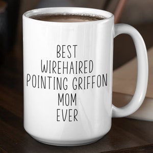 Wirehaired Pointing Griffon Custom Coffee Mug | Personalized Gifts for Best Ever Dog Mom Grandparent | Choose From White, Black, or Two-Tone