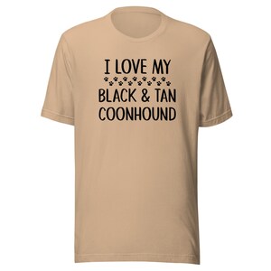 Black and Tan Coonhound T-Shirt | I Love My Black and Tan Coonhound | Tee Shirt Clothing Gift for Dog Mom or Dad | Tshirt for Dog Owner