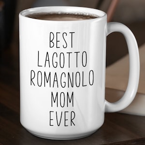 Lagotto Romagnolo Custom Coffee Mug | Personalized Gifts for Dog Mom Dad | Best Lagotto Romagnolo Ever | Choose From White, Black, Two-Tone