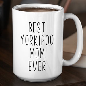 Yorkipoo Custom Coffee Mug | Personalized Gifts for Dog Mom Dad Grandparent | Best Yorkipoo Ever | Choose From White, Black, or Two-Tone