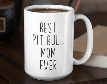 Pit Bull Custom Coffee Mug | Personalized Gifts for Dog Mom Dad Grandparent | Best Pit Bull Ever | Choose From White, Black, or Two-Tone