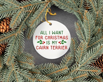 Cairn Terrier Christmas Ornament, Funny Gift for Dog Mom or Dad, Unique Christmas Tree Decoration for Pet Owner