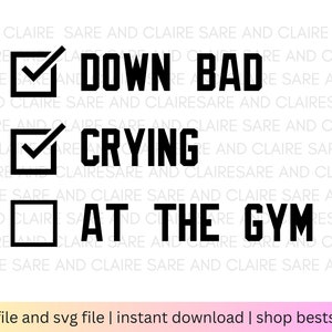 Paquete de svg y png de Down Bad Crying at the Gym / ¡Superventas de la tienda!