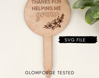 Thanks For Helping Me Grow Plant Stick SVG Digital File | Glowforge tested Cut File | Teacher Gift SVG | Engraved Teacher Gift