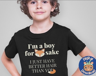 Junge mit langen Haaren PNG Digital Download T Shirt Sublimation Ich bin ein Junge, ich habe nur bessere Haare als ihr Jungen mit langen Haaren