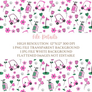 May include: A seamless pattern featuring pink golf carts, golf bags, golf balls, flowers, and hearts on a white background. The pattern is 12 inches by 12 inches and 300 DPI.