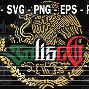 JALISCO Hecho en mexico, Made in mexico, Jalisco orgullo de mexico, aguila mexicana, viva mexico, Diseños mexicano, Ai, png, eps, pdf