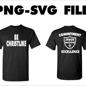 May include: Black t-shirts with white text. One shirt reads "BE CHRISTLIKE" on the front. The other shirt displays "COMMITMENT" above a shield with "JESUS NATION" and a cross, with "EXCELLENCE" below.