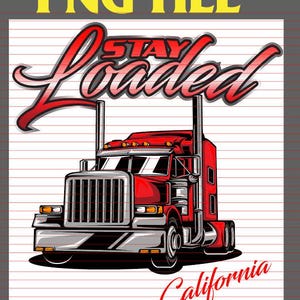 Puede incluir: Ilustración de un camión rojo con detalles cromados. El texto "Stay Loaded" está en cursiva sobre el camión, y "California" está escrito en un estilo similar debajo. La imagen tiene un estilo de arte digital.