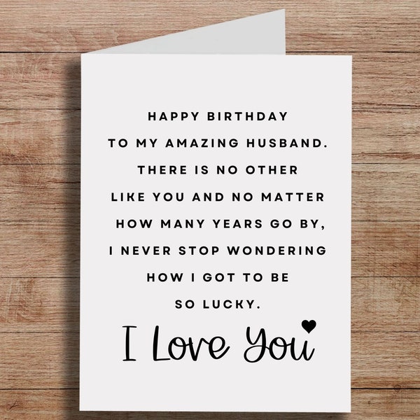 Heartfelt Birthday, Card For Husband, Happy Birthday To My Amazing Husband, There Is No Other Like You, How Did I Get To Be So Lucky, I Love