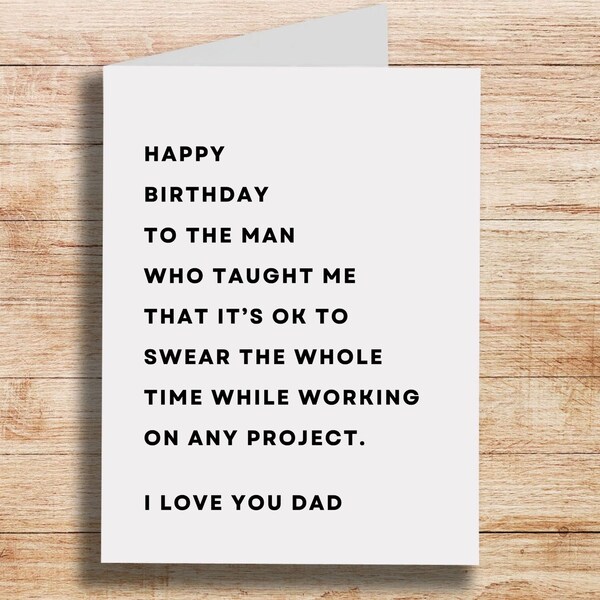 Funny Dad Card, Dad Birthday, Card For Dad, Happy Birthday to the man who taught me to swear, I love You dad