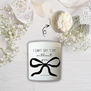 I Can&#39;t Say I Do Individuelle Brautjungfer Vorschlag Kerze - Personalisiertes Brautjungfer Geschenk, Hochzeitsbevorzugung, Einzigartiger Brautjungfer Vorschlag Geschenk