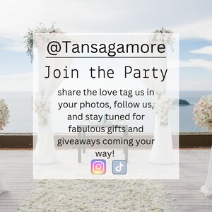 May include: A white floral archway with the text "@Tansagamore Join the Party" and the message "share the love tag us in your photos, follow us, and stay tuned for fabulous gifts and giveaways coming your way!" with Instagram and TikTok icons.