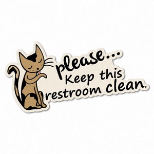 Keep This Restroom Clean Cat Sticker Cute Decal Restroom Bathroom Cleanliness Hygiene Reminder Pet Lover Adhesive Vinyl