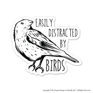 Easily Distracted By Birds Sticker Decal Animals Nature Lovers Wildlife Animal Love