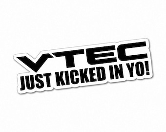 VTEC Just Kicked In Yo! Car Sticker Decal Automotive Honda Engine Performance Speed Racing Tuning Adhesive Vinyl JDM Auto Enthusiast