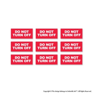 x9 Do Not Turn Off Warning Caution Sticker Decal Safety Workplace