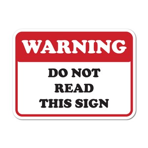 Warning Dont Read Funny Caution Sticker Decal