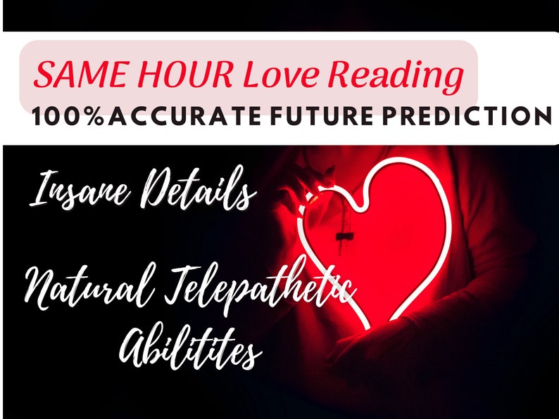 May include: A red neon heart sign with a white outline, held by a person's hand. The text "Same Hour Love Reading 100% Accurate Future Prediction" is at the top of the image. The text "Insane Details Natural Telepathic Abilities" is at the bottom of the image.