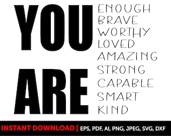 You Are Svg, Self Worth Svg, Inspirational Svg, You Are Enough Svg, T Shirt Design, Gift For Her, Clipart, Cut Files Cricut, Silhouette