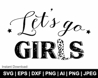 Let's Go Girls Svg, Cowgirl Png, Western Svg, Girls Trip Svg, Sublimation Design Leopard Svg, T Shirt, Clipart, Cut Files Cricut,Silhouette