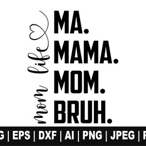 Ma Mama moeder Bruh Svg, Moederdag Svg, moeder leven Svg, grappige moeder Svg, Mama Png moederschap Svg, sublimatie Design, gesneden bestanden Cricut