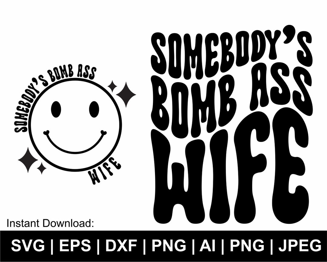 Somebodys Bomb Ass Wife Svg Wife Svg Couple Svg T Shirt Etsy Canada