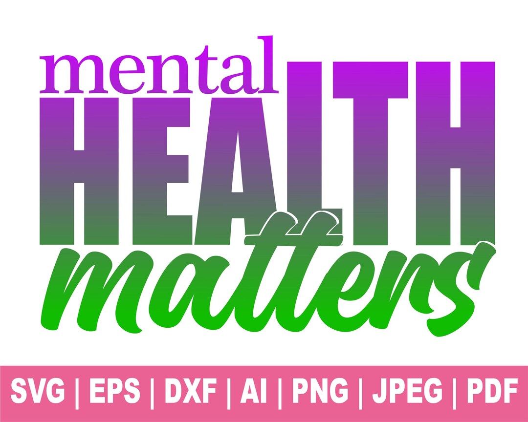 Mental Health Matters Svg, Mental Health Awareness Svg, You Matter Svg ...