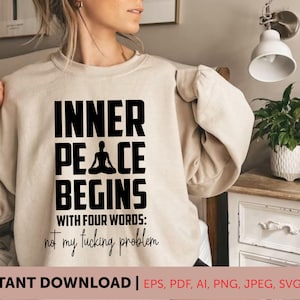 La pace interiore inizia con quattro parole Svg, Yoga Mom Svg, Yoga Svg, Citazione divertente Sassy Svg, Snarky Svg, T Shirt Svg, Clipart, Taglia file Cricut