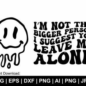 Non sono la persona più grande che ti suggerisco di lasciarmi in pace Svg, Wavy Svg, Strong Women Png Svg, Motivational Svg, Trendy Svg Cut Files Cricut