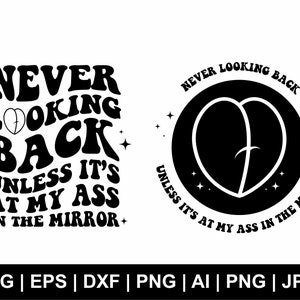 Never Looking Back Unless It&#39;s At My Ass In The Mirror Svg, Wavy Svg, Wavy Text, Retro Svg, T Shirt Svg, Peach Clipart, Svg Cut Files Cricut