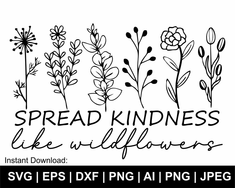 Spread Kindness Like Wildflowers Svg Daisy Flowers Svg Etsy