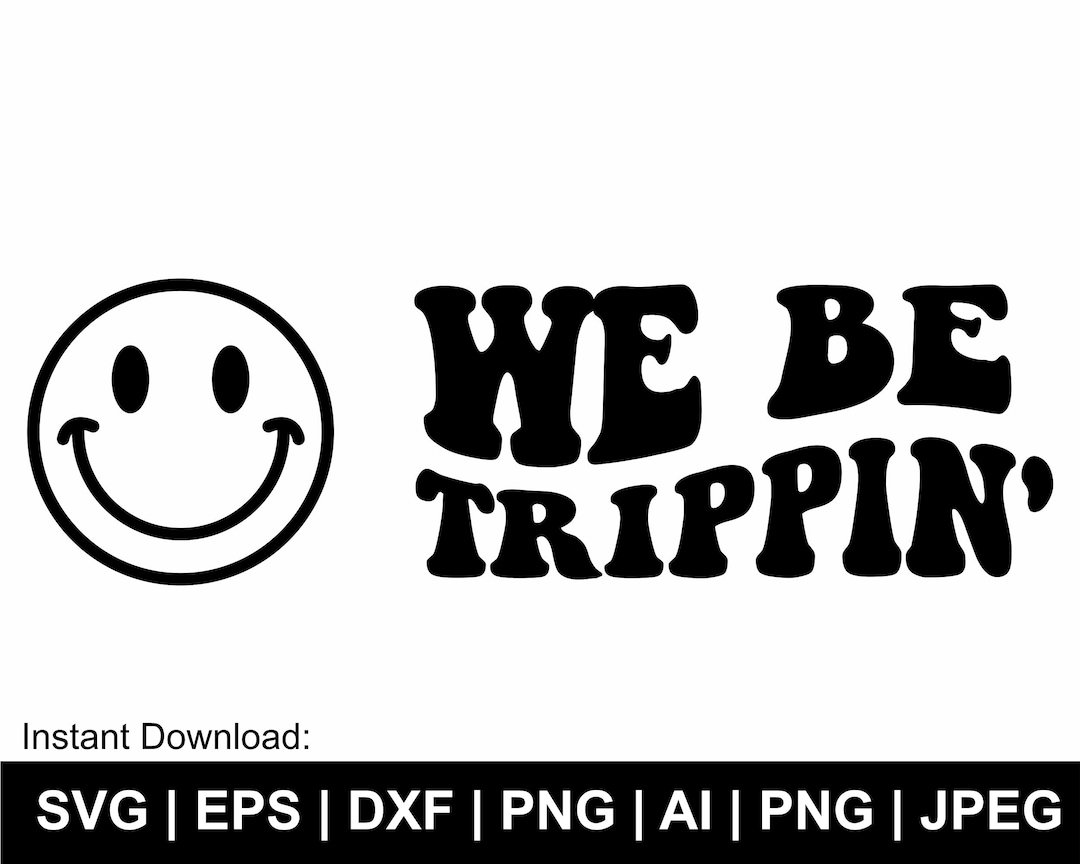 We Be Trippin' Svg Wavy Svg Retro Svg Wavy Text Fly Etsy