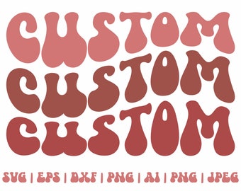 Custom Wavy Stacked SVG Personalized Customized Retro Wavy Text Svg ...