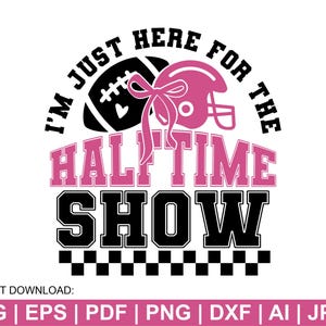 Estou aqui apenas para o show do intervalo Svg, Time do intervalo Svg, Retro xadrez coquete Varsity Football Glitter Svg, presente para ela, arquivo de corte Cricut