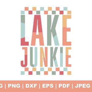 Lake Junkie in formato SVG, Vita retrò sul lago in formato SVG, Vacanza estiva sul lago in formato SVG, Vibrazioni del lago in formato SVG, Frasi divertenti sulla pesca in formato SVG, Regalo per lei, File di taglio Cricut