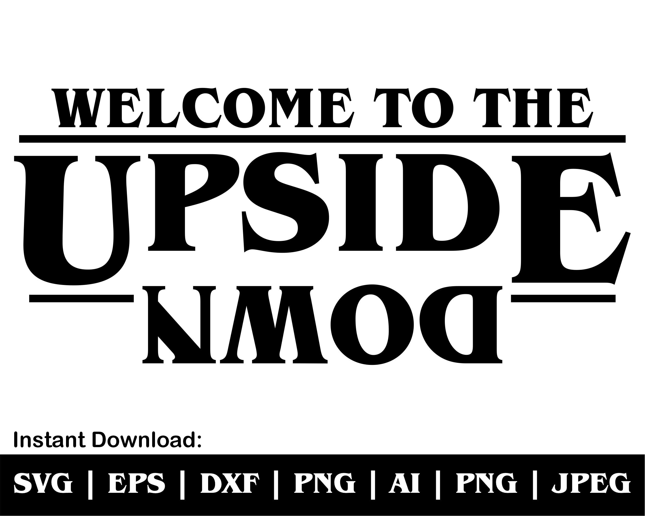 Welcome to the Upside Down Svg, the Upside Down Svg, T Shirt Svg