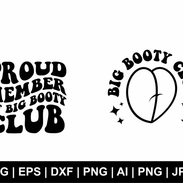 Proud Member Of Big Booty Club Svg, Wavy Svg, Wavy Text, Retro Svg, T Shirt Svg, Clipart, Sublimation, Big Booty Png, Svg Cut File Cricu