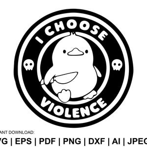 Scelgo la violenza Svg, Anatra Svg, Trendy Svg, Motivazionale Svg, Design a sublimazione, Clipart anatra, Regalo per lei, File di taglio Cricut, Silhouette