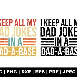 Guardo todas as piadas do meu pai em um Dad-A-Base SVG PNG, Dada SVG, Dia dos Pais SVG, Piadas de Pai SVG, Trendy SVG, Presente para ela, Arquivos de corte Cricut