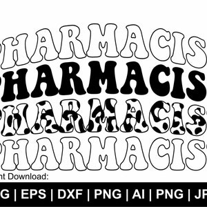 May include: Four variations of the word "Pharmacist" in a retro, wavy font. The first is white, the second is black, the third is black and white with a cow print pattern, and the fourth is white. The text is layered in a cascading effect. The text "Instant Download: SVG | EPS | DXF | PNG | AI | PNG | JPEG" is below the word "Pharmacist".